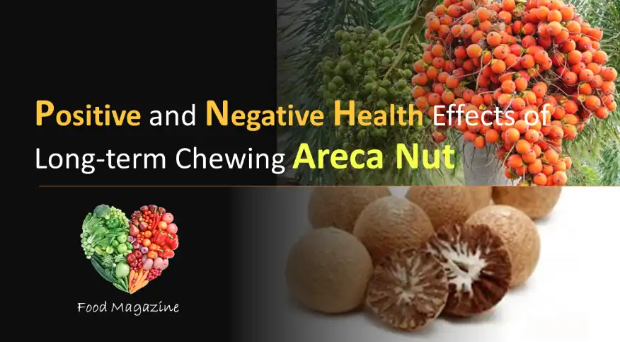 Positive and Negative Health Effects of Long-term Chewing Areca Nut